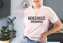 Load image into Gallery viewer, Indigenous Mama
